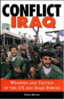 Conflict Iraq : Weapons and Tactics of the U. S. and Iraqi Forces - Book