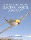 How to Build and Fly Electric Model Aircraft - Book