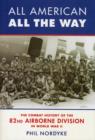 All American, All the Way : The Combat History Of The 82nd Airborne Division In World War Il - Book