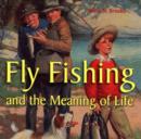 Fly Fishing and the Meaning of Life - Book