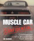 Muscle Car Confidential : Confessions of a Muscle Car Test Driver - Book