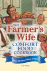 The Farmer's Wife Comfort Food Cookbook : Over 300 blue-ribbon recipes! - Book
