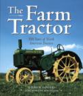 The Farm Tractor : 100 Years of North American Tractors - Book