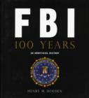 FBI 100 Years : An Unofficial History - Book