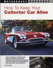 How to Keep Your Collector Car Alive - Book