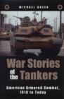 War Stories : Tanks: American Armoured Combat, 1918 to Today - Book