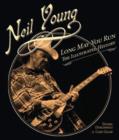Neil Young : Long May You Run: the Illustrated History - Book