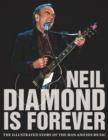 Neil Diamond is Forever : The Illustrated Story of the Man and His Music - Book