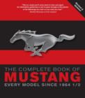 The Complete Book of Mustang : Every Model Since 1964-1/2 - Book