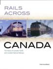Rails Across Canada : The History of Canadian Pacific and Canadian National Railways - Book