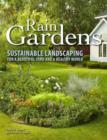 Rain Gardens : Sustainable Landscaping for a Beautiful Yard and a Healthy World - Book