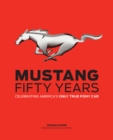 Mustang: Fifty Years : Celebrating America's Only True Pony Car - Book