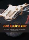 Jimi Hendrix Gear : The Guitars, Amps & Effects That Revolutionized Rock 'n' Roll - Book
