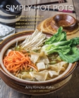 Simply Hot Pots : A Complete Course in Japanese Nabemono and Other Asian One-Pot Meals - eBook