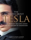 The Truth About Tesla : The Myth of the Lone Genius in the History of Innovation - eBook