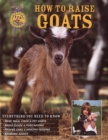 How to Raise Goats : Third Edition, Everything You Need to Know: Breeds, Housing, Health and Diet, Dairy and Meat, Kid Care - eBook