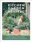 Kitchen Garden Revival : A modern guide to creating a stylish, small-scale, low-maintenance, edible garden - Book