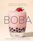 Boba : Classic, Fun, Refreshing - Bubble Teas to Make at Home - eBook