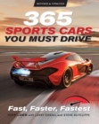 365 Sports Cars You Must Drive : Fast, Faster, Fastest - Revised and Updated - Book