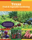 Texas Fruit & Vegetable Gardening, 2nd Edition : Plant, grow, and harvest the best edibles for Texas gardens - Book