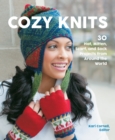 Cozy Knits : 30 Hat, Mitten, Scarf and Sock Projects from Around the World - Book