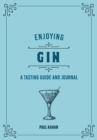 Enjoying Gin : A Tasting Guide and Journal - Book