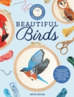 Embroidery Made Easy: Beautiful Birds : Easy techniques for learning to embroider a variety of colorful birds, including a cardinal, a barn owl, and a puffin - Book