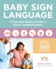 Baby Sign Language : A Fun and Simple Guide to Early Communication - Book