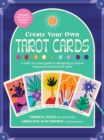 Create Your Own Tarot Cards : A step-by-step guide to designing a unique and personalized tarot deck-Includes 80 cut-out practice cards! - Book