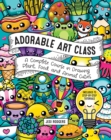 Adorable Art Class : A Complete Course in Drawing Plant, Food, and Animal Cuties - Includes 75 Step-by-Step Tutorials - eBook