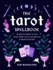 The Tarot Spellbook : 78 Witchy Ways to Use Your Tarot Deck for Magick and Manifestation - eBook