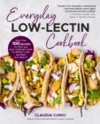 Everyday Low-Lectin Cookbook : More than 100 Recipes for Fast and Easy Comfort Food for Weight Loss and Peak Gut Health - Book