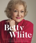 Betty White - 2nd Edition : 100 Remarkable Moments in an Extraordinary Life Volume 1 - Book