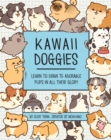 Kawaii Doggies : Learn to Draw over 100 Adorable Pups in All their Glory Volume 7 - Book