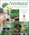 ¡Verdura! – Jardineria para tu bienestar / ¡Verdura! – Living a Garden Life (Spanish Edition) : 30 proyectos para nutrir tu pasion por las plantas y ser mas feliz / 30 projects to nurture your passion - Book