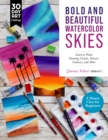 Bold and Beautiful Watercolor Skies : Learn to Paint Stunning Clouds, Sunsets, Galaxies, and More - A Master Class for Beginners - Book