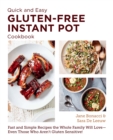 Quick and Easy Gluten Free Instant Pot Cookbook : Fast and Simple Recipes the Whole Family Will Love - Even Those Who Aren't Gluten Sensitive! - eBook