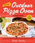 Epic Outdoor Pizza Oven Cookbook : Masterpiece Recipes for All Kinds of Pizza - Book