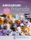 Amigurumi Friends : 20 Easy Patterns to Create 100+ Adorable Custom Crochet Critters - Explore Infinite Possibilities with Shapes, Colors, Details, and Yarns - eBook