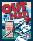 Out of the Park! : True Stories of the Greatest Players Who Changed the Game - Book