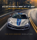 Corvette Stingray : The Mid-Engine Evolution - Book