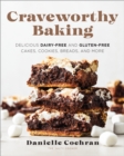 Craveworthy Baking : Delicious Dairy-Free and Gluten-Free Cakes, Cookies, Breads, and More - eBook