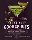 Hauntingly Good Spirits : New Orleans Cocktails to Die For - eBook