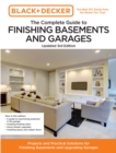 Black and Decker The Complete Guide to Finishing Basements and Garages Updated 3rd Edition : Projects and Practical Solutions for Finishing Basements and Upgrading Garages - Book