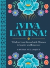 !Viva Latina! : Wisdom from Remarkable Women to Inspire and Empower - eBook