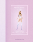 Taylor Swift Is Life : A Superfan’s Guide to All Things We Love About Taylor Swift - Book