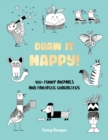Draw It Happy! : 100+ Funny Animals and Fantastic Characters Volume 2 - Book