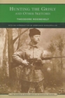 Hunting the Grisly and Other Sketches (Barnes & Noble Library of Essential Reading) : An Account of the Big Game of the United States, and Its Chase with Horse, Hound, and Rifle - Book