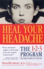 Heal Your Headache : The 1-2-3 Program for Taking Charge of Your Pain - Book