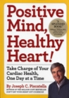 Positive Mind, Healthy Heart! : Take Charge of Your Cardiac Health, One Day at a Time - Book